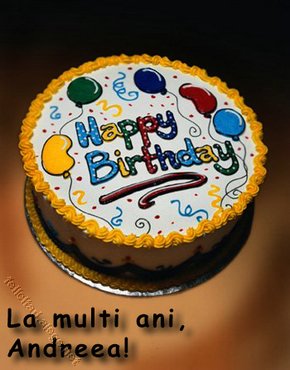 La Multi Ani Andreea!