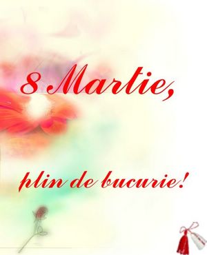 8 Martie plin de bucurie